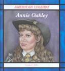 Cover of: Annie Oakley (American Legends (New York, N.Y.).)