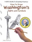 Cover of: How to Draw Washington's Sights and Symbols (A Kid's Guide to Drawing America) by 