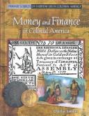 Cover of: Money and Finance in Colonial America (Primary Sources of Everyday Life in Colonial America) by 