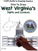 Cover of: How to Draw West Virginia's Sights and Symbols (Kid's Guide to Drawing America) by Stephanie True Peters