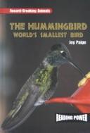 Cover of: The Hummingbird: World's Smallest Bird (Record Breaking Animals)