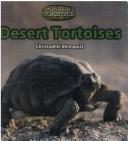Desert Tortoises (Library of Turtles and Tortoises) by Christopher Blomquist