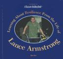 Cover of: Learning About Resilience from the Life of Lance Armstrong (Character Building Book)
