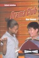 Cover of: Drama club by Rae Emmer