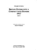 Cover of: Britain Enters into a Compact With Zionism: 1917 (The Rise of Israel, No 7)