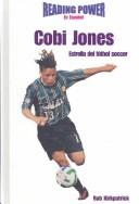 Cover of: Cobi Jones Estrella Del Futbol Soccer/ Soccer Star (Grandes Idolos)