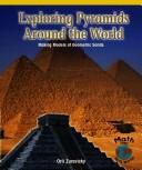 Exploring Pyramids Around the World by Orli Zuravicky