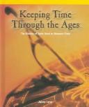 Cover of: Keeping Time Through the Ages: The History of Tools Used to Measure Time (Powermath)