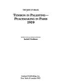 Cover of: Tension in Palestine-Peacemaking in Paris, 1919 (The Rise of Israel, Section 1, Vol 10)