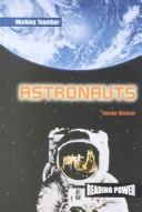 Astronauts (Working Together (Powerkids Press).) by Joanne Mattern