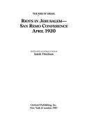 Cover of: Riots in Jerusalem-San Remo Conference, April 1920 (The Rise of Israel, Section I, Vol 12)