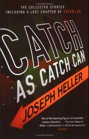 Cover of: Catch as Catch Can by Joseph Heller