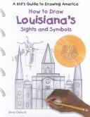 How to Draw Louisiana's Sights and Symbols (A Kid's Guide to Drawing America) by Jenny Deinard
