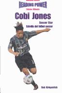 Cover of: Cobi Jones Soccer Star/Estrella Del Futbol Soccer: Soccer Star = Estrella Del Futbol Soccer (Hot Shots / Grandes Idolos)