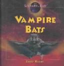 Cover of: Vampire Bats (The Library of Bats)