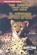 Cover of: El Guepardo/the Cheetah: El Animal Terrestre Mas Valoz Del Mundo (Campeones del Mundo Animal)