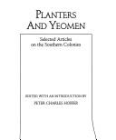 Cover of: Planters and yeomen: selected articles on the southern colonies