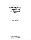 Cover of: United Nations Discussions on Palestine, 1947 (The Rise of Israel, Vol 37) | 