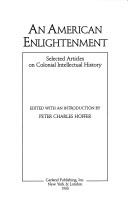 Cover of: An American enlightenment: selected articles on Colonial intellectual history