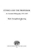Cover of: Ethics and the professor: an annotated bibliography, 1970-1985