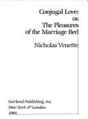 Cover of: Conjugal love, or, The pleasures of the marriage bed