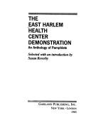 Cover of: The East Harlem Health Center Demonstration by selected, with an introduction, by Susan Reverby.