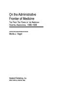 Cover of: On the administrative frontier of medicine | 