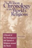 Cover of: The Wilson Chronology of the World's Religions (Chronology) by David Levinson