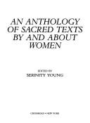 Cover of: An Anthology of sacred texts by and about women