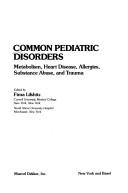 Cover of: Common pediatric disorders: metabolism, heart disease, allergies, substance abuse, and trauma