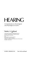 Hearing, an introduction to psychological and physiological acoustics by Stanley A. Gelfand