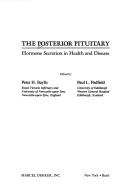 Cover of: The Posterior Pituitary: Hormone Secretion in Health and Disease (Basic and Clinical Endocrinology, 6)