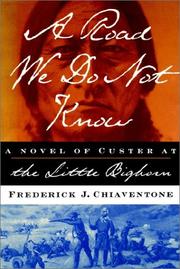 Cover of: A Road We Do Not Know by Frederick J. Chiaventone, Frederick J. Chiaventone