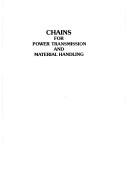 Chains for power transmission and material handling by American Chain Association