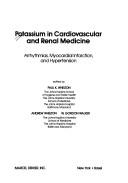 Cover of: Potassium in cardiovascular and renal medicine: arrhythmias, myocardial infarction, and hypertension