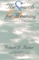 Cover of: The search for meaning: myth and mystery in the new millennium