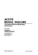 Cover of: Acute Renal Failure: Correlations Between Morphology and Function (Kidney disease)