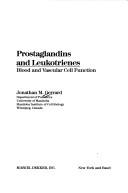 Cover of: Prostaglandins and leukotrienes: blood and vascular cell function