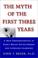 Cover of: The Myth of the First Three Years