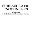 Cover of: Bureaucratic Encounters: A Pilot Study in the Evaluation of Government Services