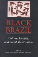 Cover of: Black Brazil: Culture, Identity, and Social Mobilization (Ucla Latin American Studies)