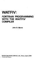 Cover of: Watfiv: Fortran Programming With the Watfiv Compiler