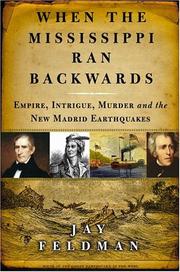 Cover of: When the Mississippi Ran Backwards : Empire, Intrigue, Murder, and the New Madrid Earthquakes