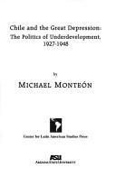 Chile and the Great Depression by Michael Monteon