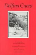 Cover of: Delphina Cuero: Her Autobiography, an Account of Her Last Years, and Her Ethnobotanic Contributions (Ballena Press Anthropological Papers)