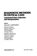 Cover of: Diagnostic methods in critical care by edited by William C. Shoemaker, Edward Abraham.