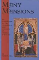 Cover of: Many Mansions : an Introduction to the Development & Diversity of Medieval Theology East and West (Cistercian Studies Series)