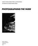 Cover of: Wynn Bullock, photographing the nude: the beginnings of a quest for meaning