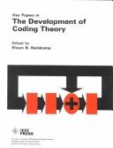 Cover of: Key papers in the development of coding theory by Elwyn R. Berlekamp