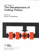 Cover of: Key Papers in the Development of Coding Theory by Elwyn R. Berlekamp